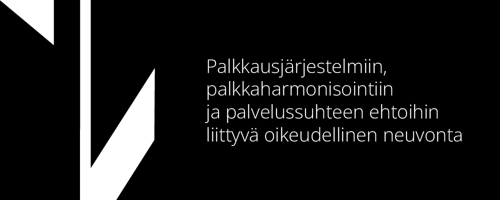 Palkkausjärjestelmiin, palkkaharmonisointiin ja palvelussuhteen ehtoihin liittyvä oikeudellinen neuvonta.
